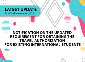 NOTIFICATION ON THE UPDATED REQUIREMENT FOR OBTAINING THE TRAVEL AUTHORIZATION FOR EXISTING INTERNATIONAL STUDENTS